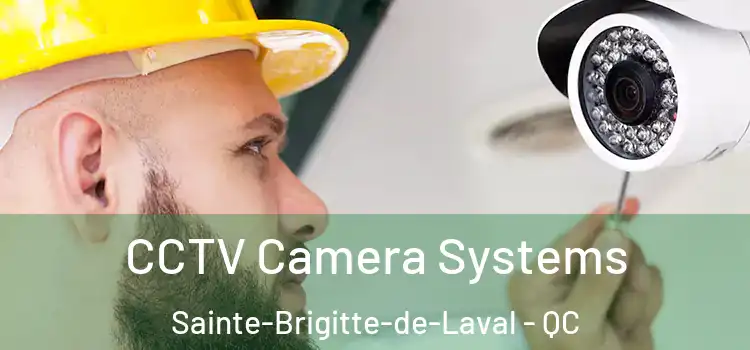 CCTV Camera Systems Sainte-Brigitte-de-Laval - QC