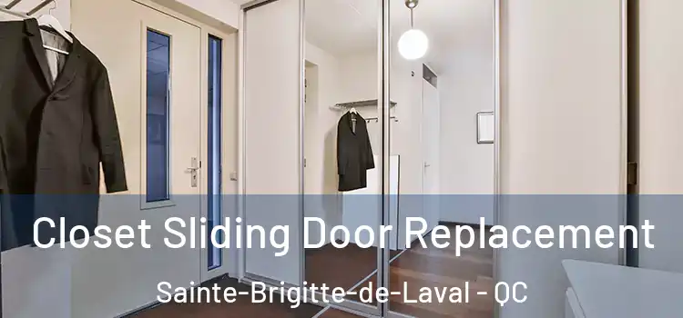 Closet Sliding Door Replacement Sainte-Brigitte-de-Laval - QC
