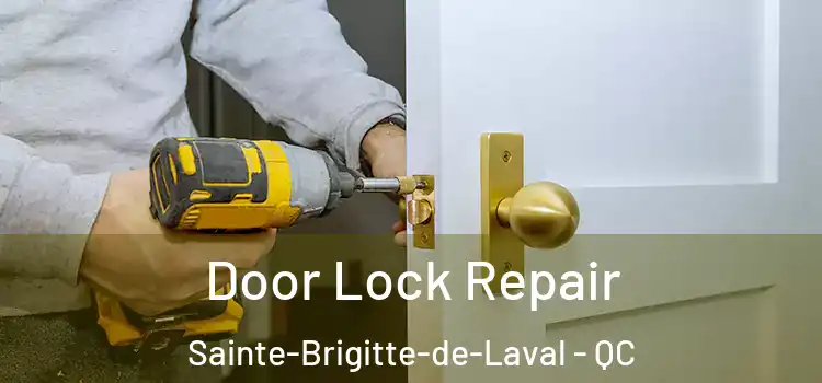 Door Lock Repair Sainte-Brigitte-de-Laval - QC