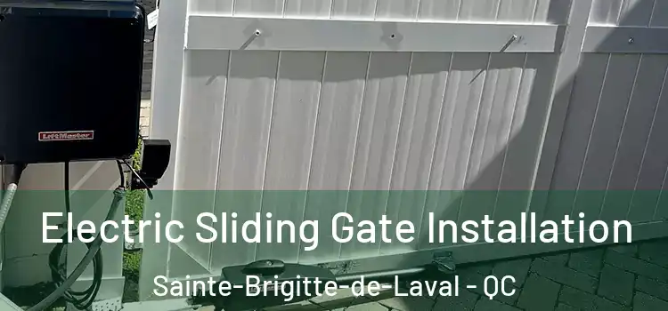 Electric Sliding Gate Installation Sainte-Brigitte-de-Laval - QC
