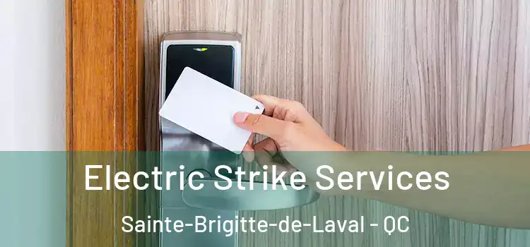 Electric Strike Services Sainte-Brigitte-de-Laval - QC