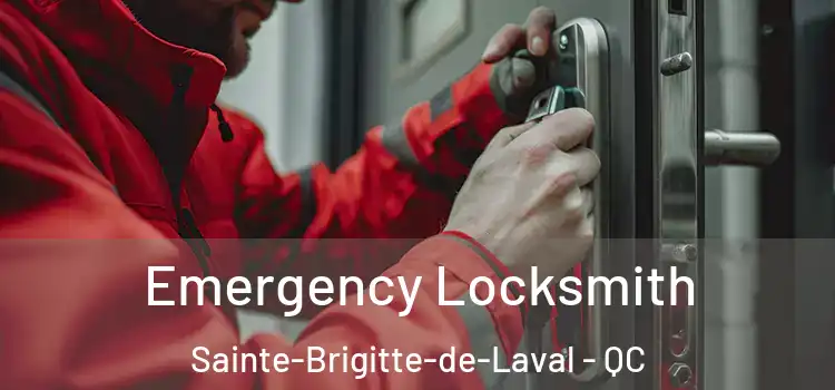 Emergency Locksmith Sainte-Brigitte-de-Laval - QC