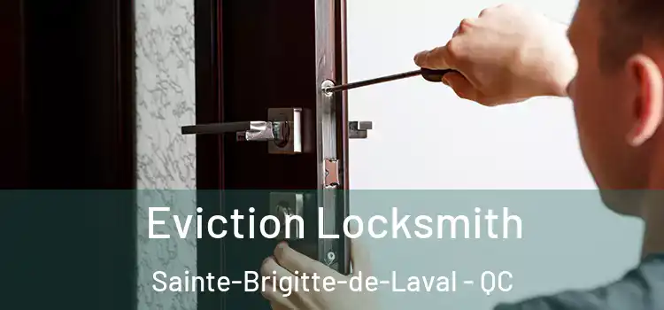  Eviction Locksmith Sainte-Brigitte-de-Laval - QC
