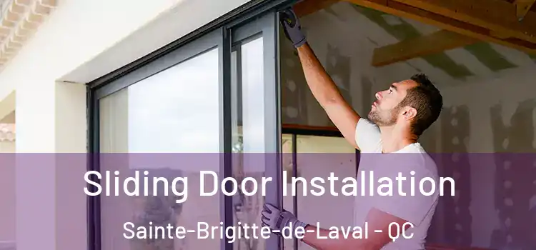 Sliding Door Installation Sainte-Brigitte-de-Laval - QC